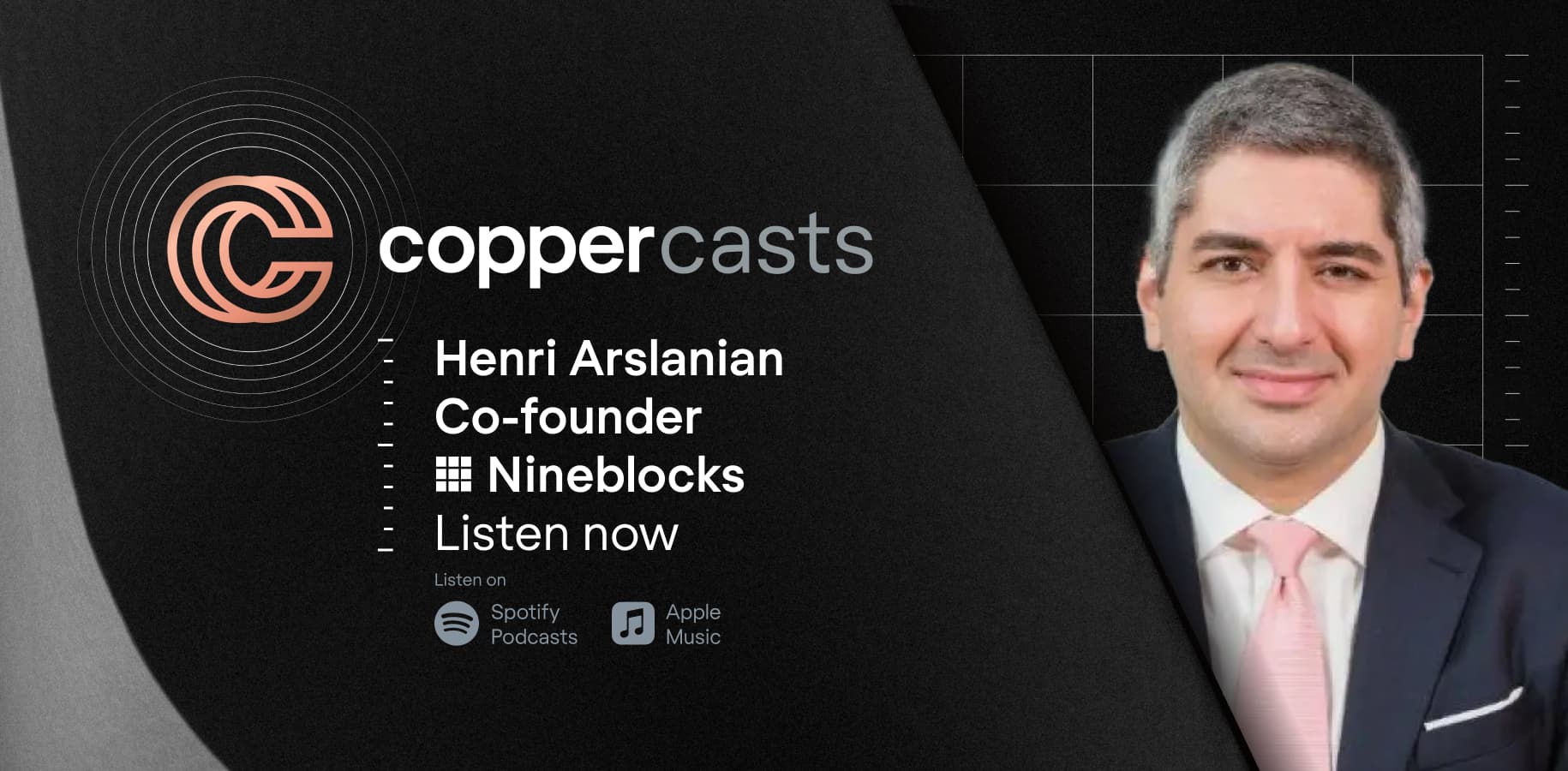 Coppercasts Henri Arslanian of Nine blocks capital